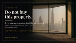 Cresco Insights cover: do not buy this property, what we check before advising a Dubai purchase, 49,700 units in 2026 and 60,000 in 2027